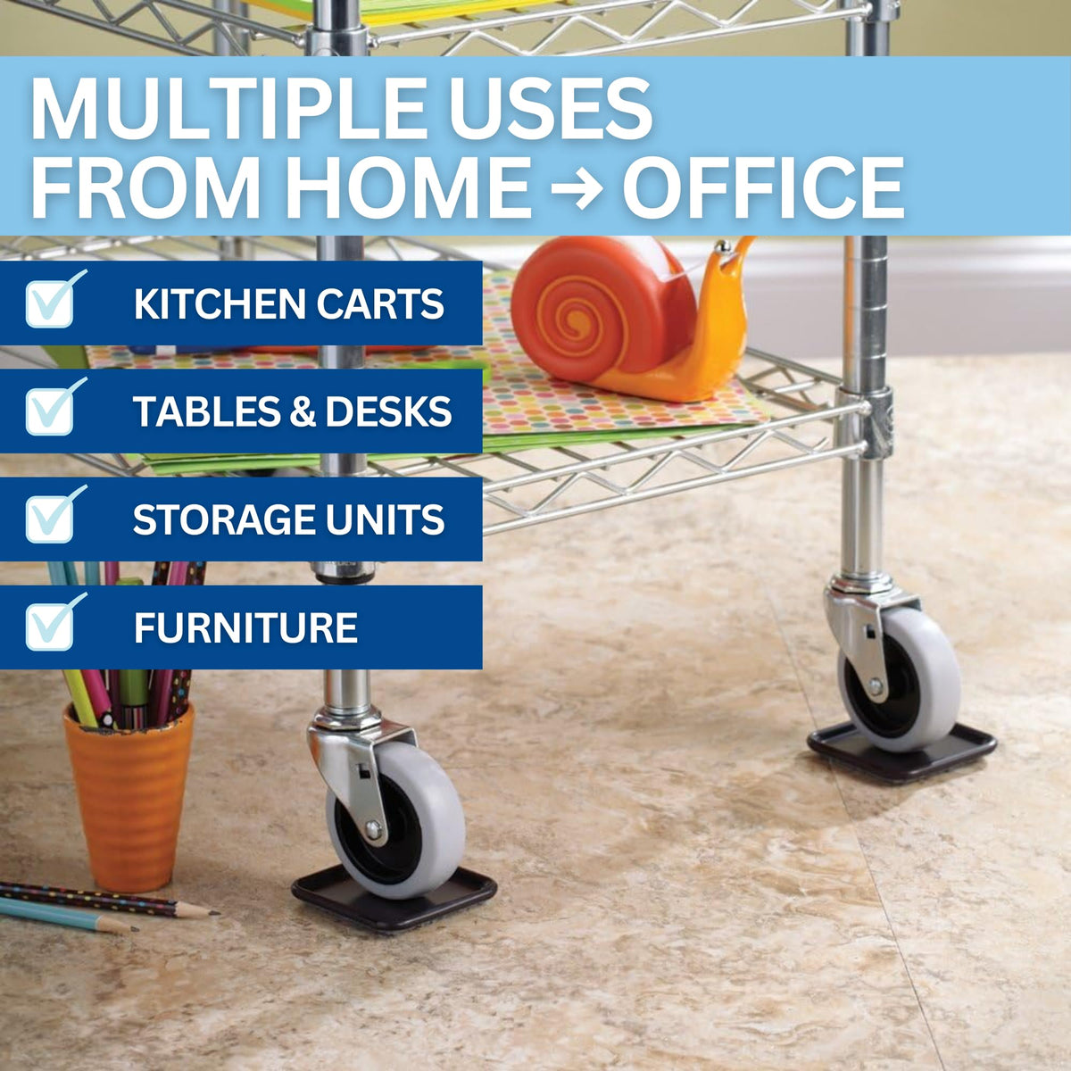 SoftTouch square caster cups with cupped design prevent shifting and improve stability.