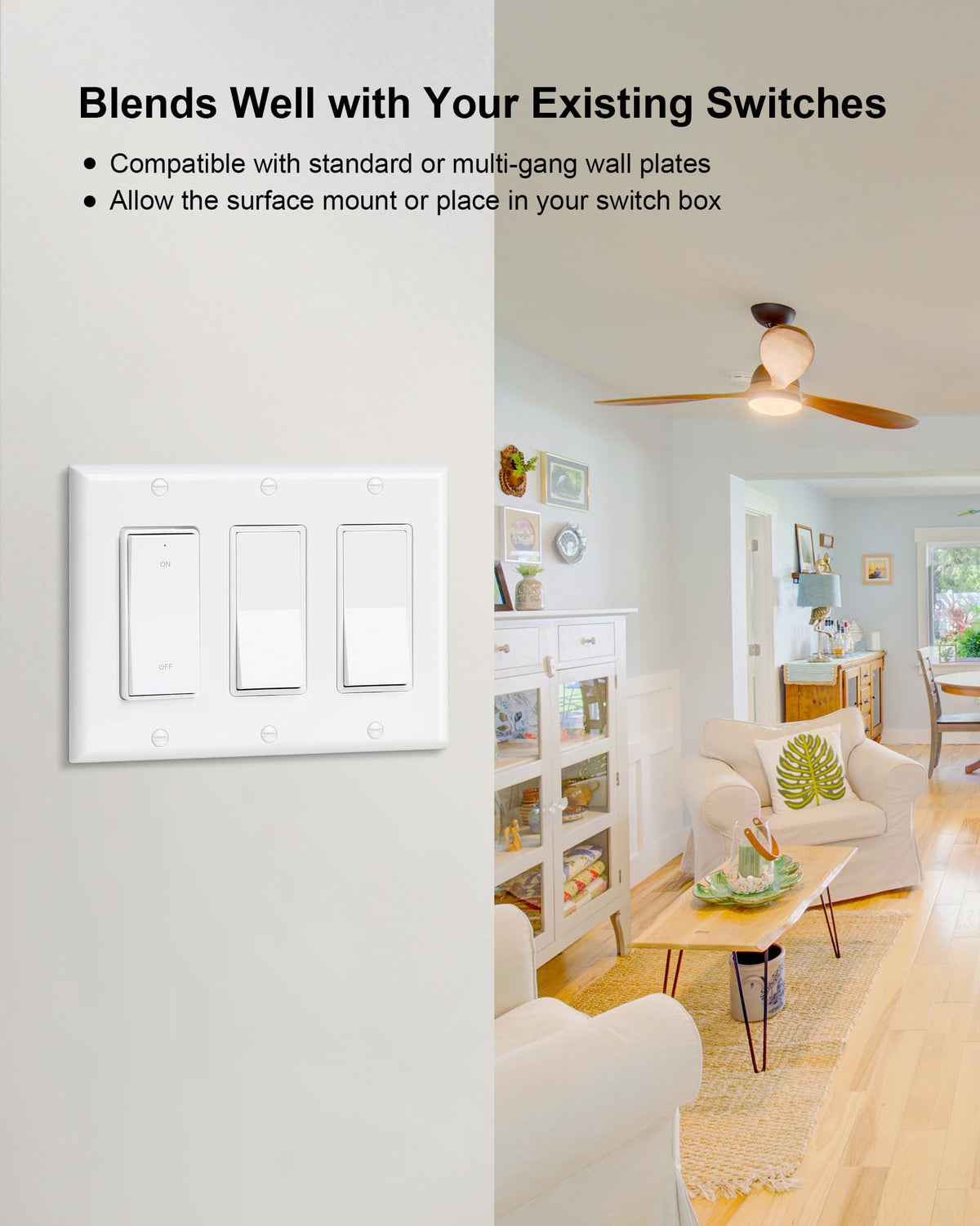Treewell no-wiring installation lets you add a switch anywhere.