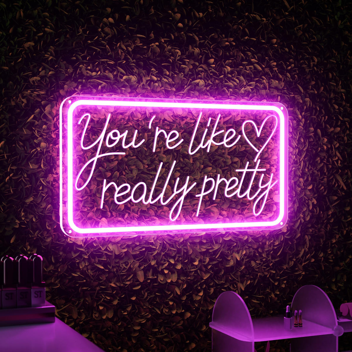 welltodo You're Like Really Pretty Neon Sign pink letters glow softly to brighten your room