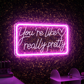 welltodo You're Like Really Pretty Neon Sign pink letters glow softly to brighten your room