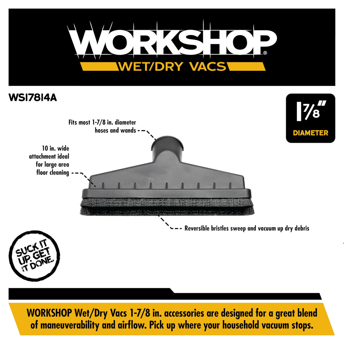 WORKSHOP WS17814A reversible bristles enable sweeping and vacuuming dust with ease